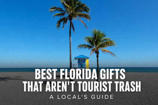 Best Florida Gifts That Aren't Tourist Trash: A Local's Guide