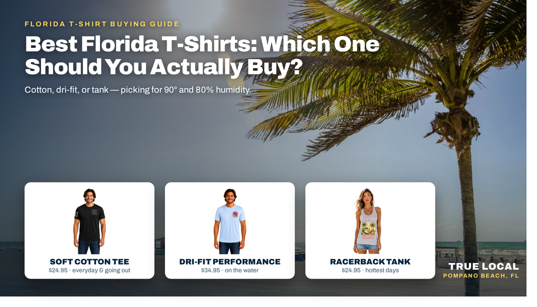 Best Florida T-Shirts: Which One Should You Actually Buy? — True Local Florida apparel guide