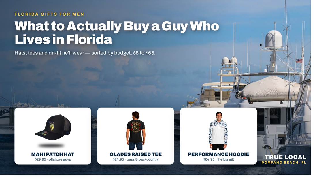 Florida Gifts for Men: What to Actually Buy a Guy Who Lives Here — True Local Florida apparel guide