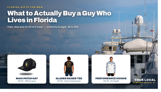 Florida Gifts for Men: What to Actually Buy a Guy Who Lives Here — True Local Florida apparel guide