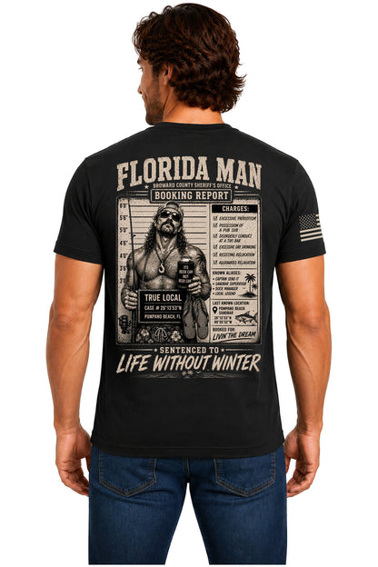 Florida Man Mugshot Booking Report t-shirt back design — Broward County Sheriff booking report with charges like Excessive Patriotism and Life Without Winter sentencing