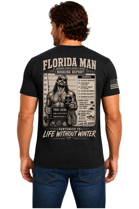 Florida Man Mugshot Booking Report t-shirt back design — Broward County Sheriff booking report with charges like Excessive Patriotism and Life Without Winter sentencing